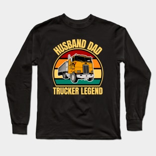 Husband, Dad, Trucker Legend Long Sleeve T-Shirt